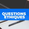 Questions éthiques