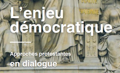 L&rsquo;enjeu démocratique, résonances dans la pensée protestante